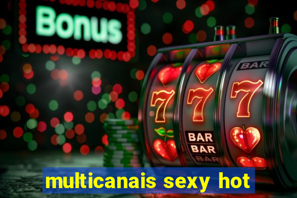 multicanais sexy hot