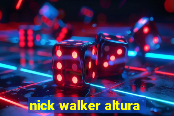 nick walker altura