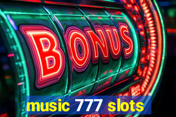 music 777 slots