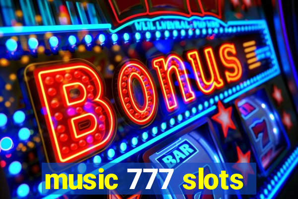 music 777 slots