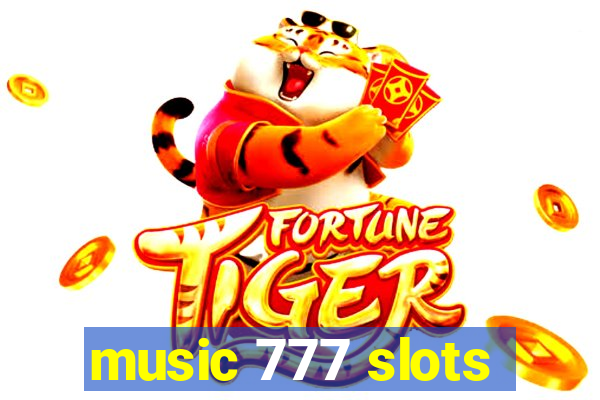 music 777 slots