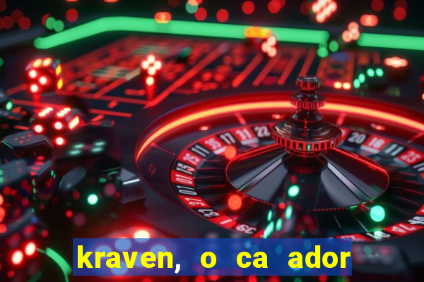 kraven, o ca ador filme completo dublado download