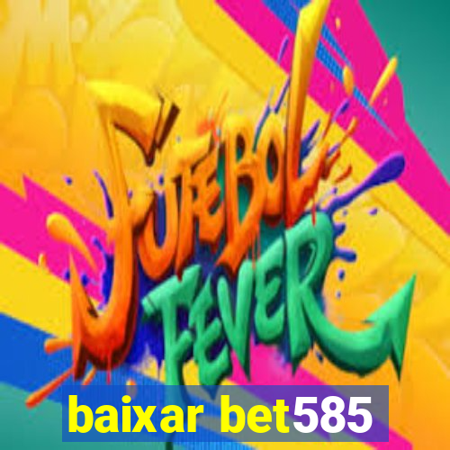 baixar bet585