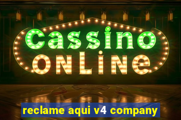 reclame aqui v4 company