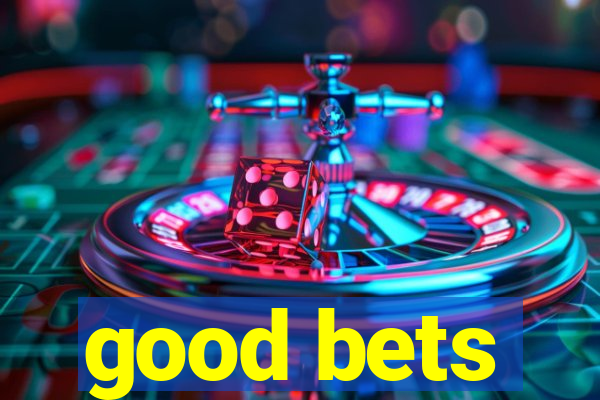 good bets