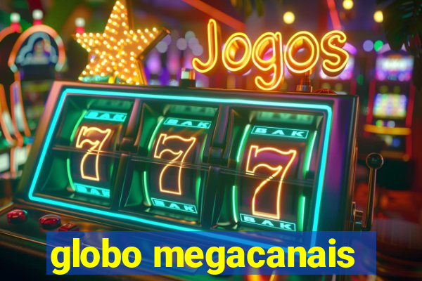 globo megacanais