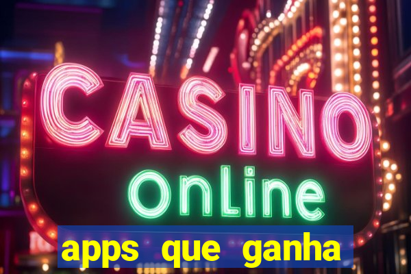 apps que ganha dinheiro jogando