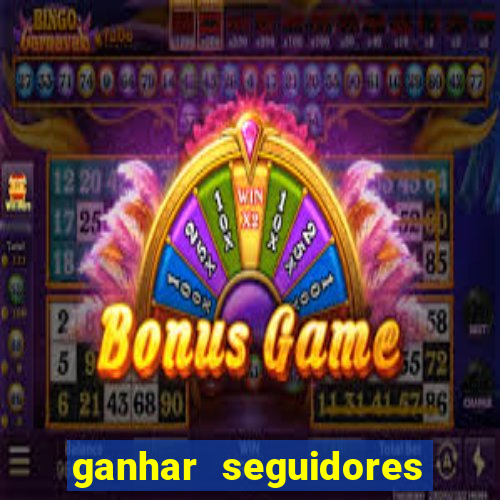 ganhar seguidores instagram gratis