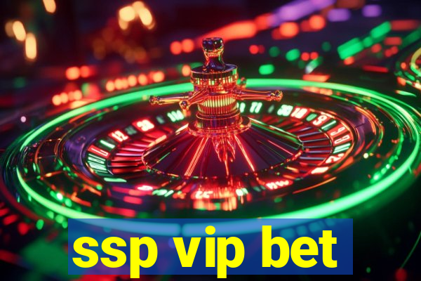 ssp vip bet