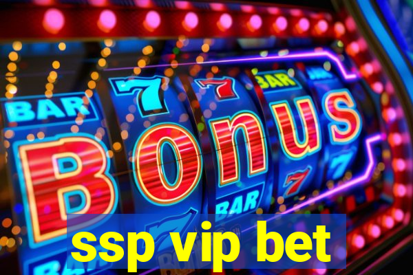 ssp vip bet