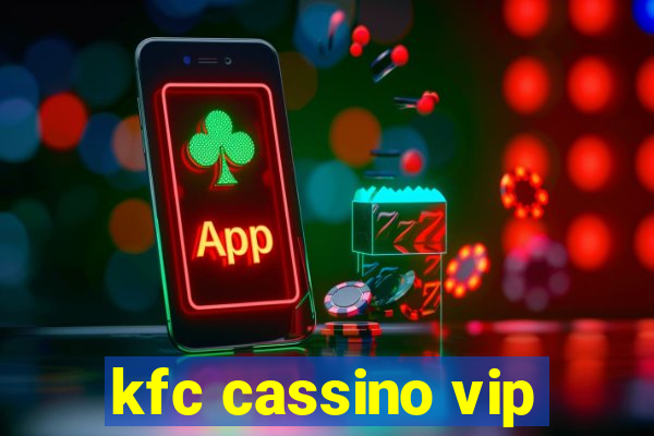 kfc cassino vip