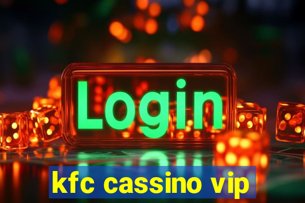 kfc cassino vip