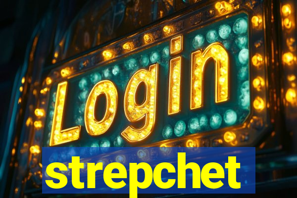 strepchet