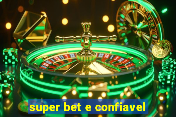 super bet e confiavel