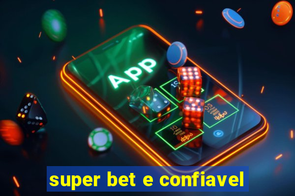 super bet e confiavel