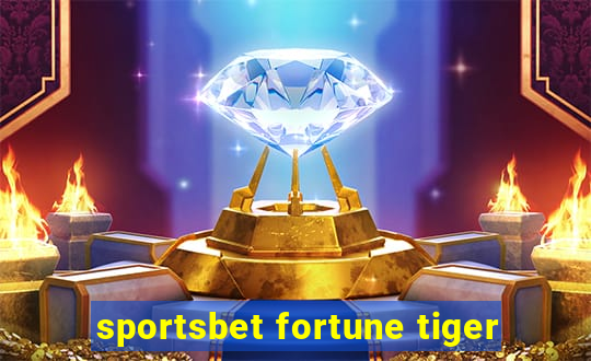 sportsbet fortune tiger