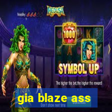 gia blaze ass