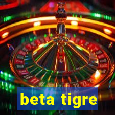 beta tigre