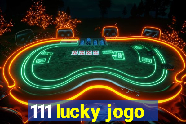 111 lucky jogo