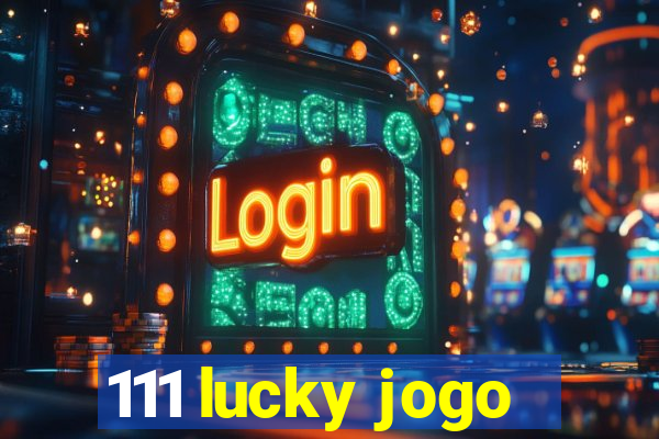 111 lucky jogo