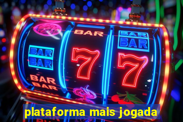 plataforma mais jogada