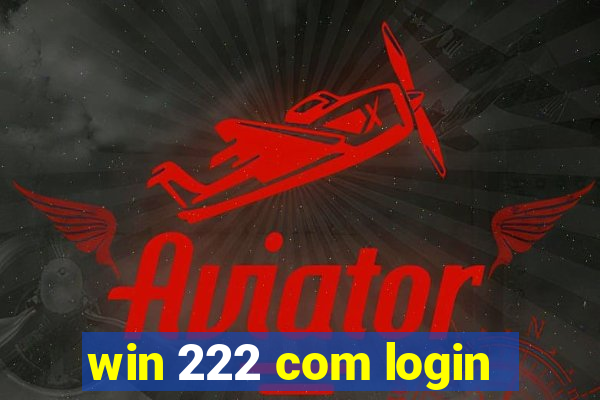 win 222 com login