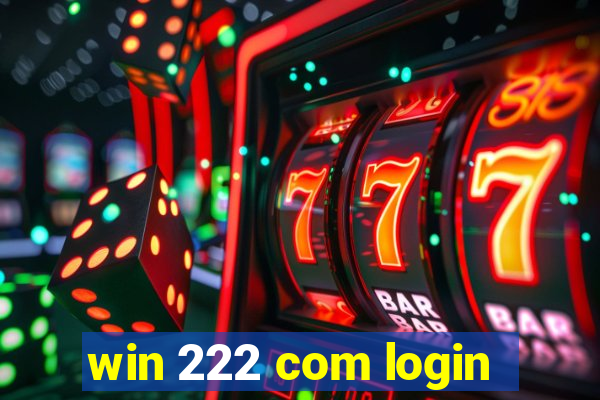 win 222 com login