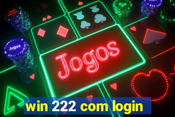 win 222 com login