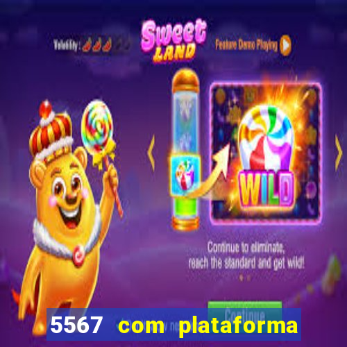 5567 com plataforma de jogos