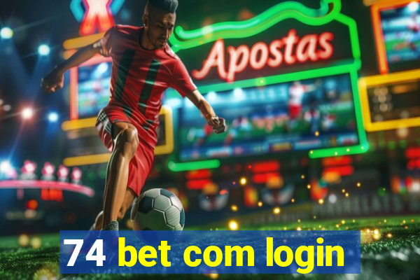 74 bet com login