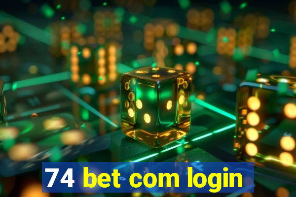 74 bet com login