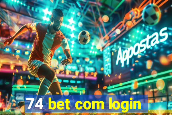 74 bet com login