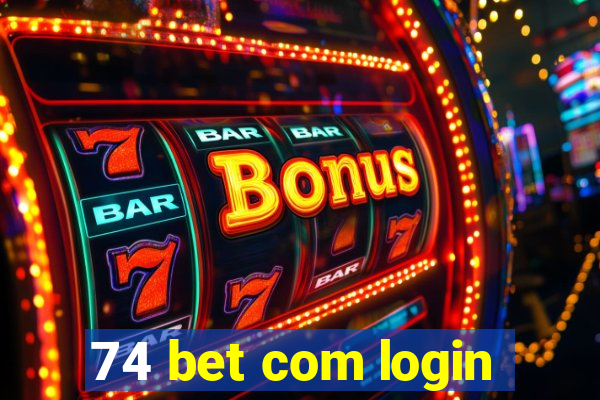 74 bet com login