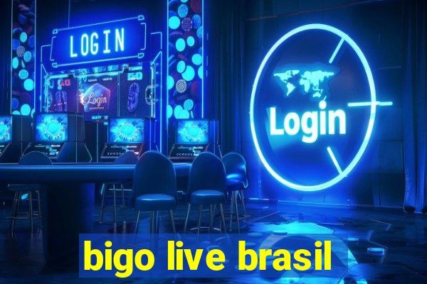 bigo live brasil