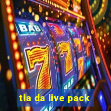 tia da live pack