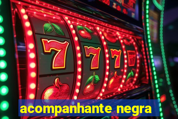 acompanhante negra