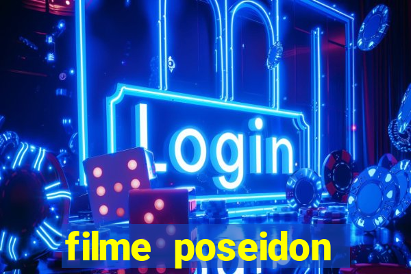 filme poseidon completo dublado