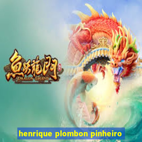 henrique plombon pinheiro