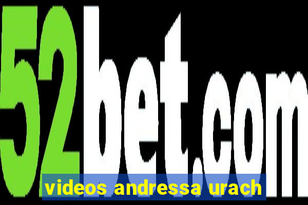 videos andressa urach