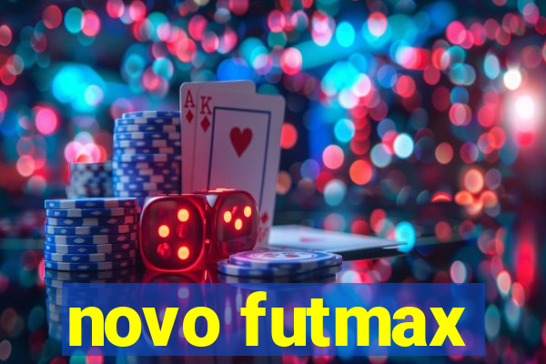 novo futmax