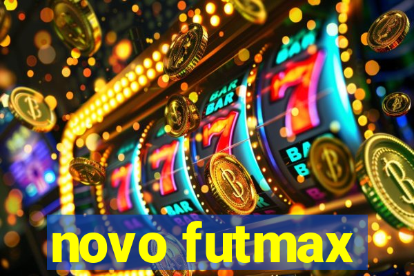 novo futmax