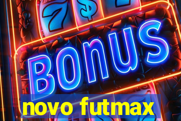 novo futmax