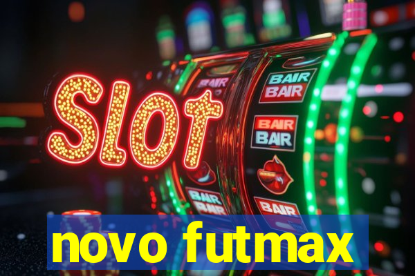 novo futmax