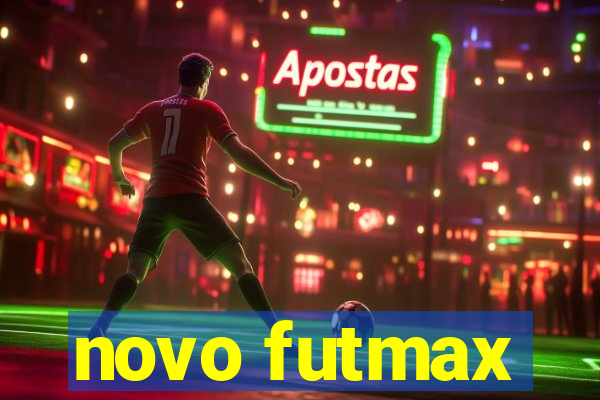 novo futmax