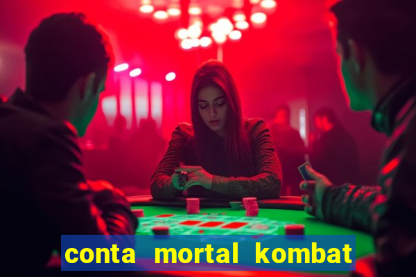 conta mortal kombat mobile grátis conta mortal kombat mobile