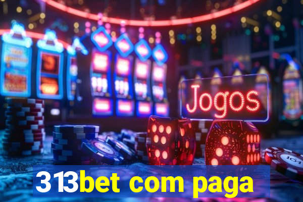 313bet com paga