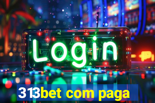 313bet com paga