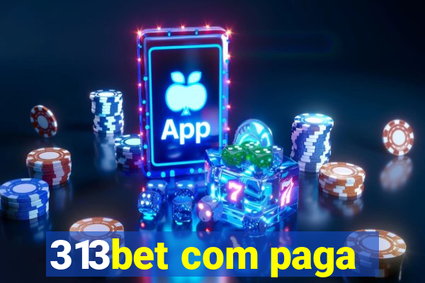 313bet com paga