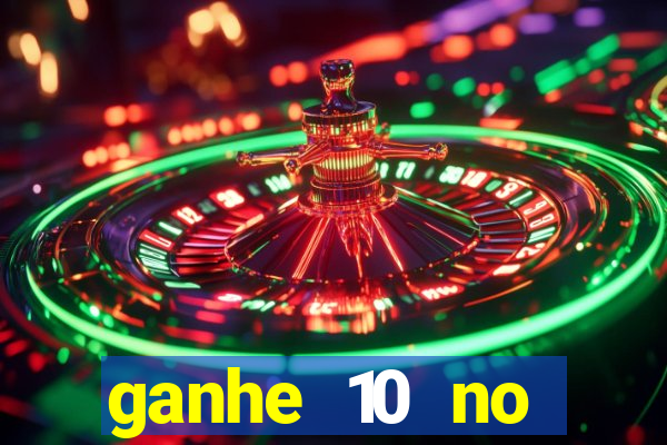 ganhe 10 no cadastro bet