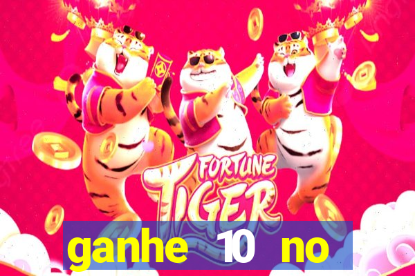 ganhe 10 no cadastro bet